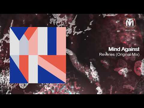 Mind Against — Mind Against - Reveries (Original Mix) [Maeve]