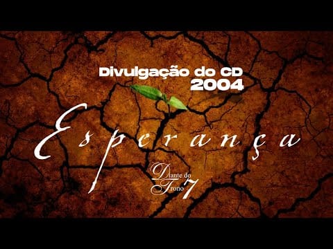 Diante Do Trono — Comercial CD esperança | Diante do Trono 7 | Ao vivo em Salvador 2004
