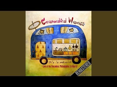 Crowded House — Not Fade Away / Stir It Up / Not Fade Away (Remastered)