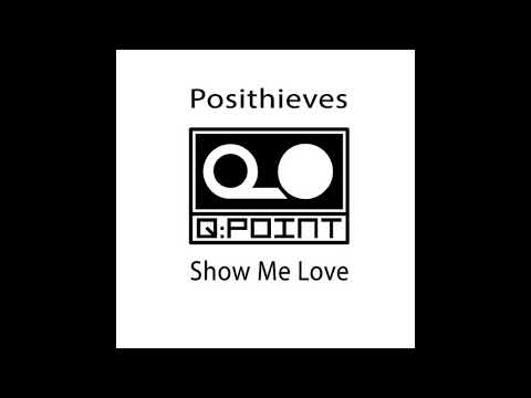 Posithieves — Posithieves - Show Me Love (Club Mix)