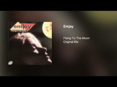 Emjay — Emjay - Flying To The Moon (Original Mix)