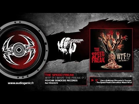 The Speed Freak — Pinnacle & Thumpa - 12 - Like A Bulldozer (The Speed Freak's Dancefloor Attack Rmx) [WTF!? -PKGCD72]