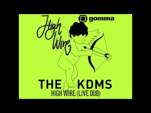 The KDMS — The KDMS - High Wire (Live Dub)