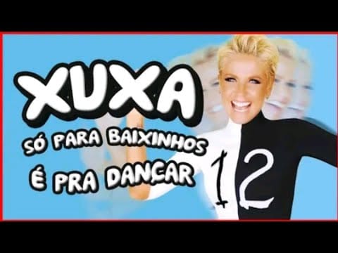 Xuxa — Xuxa Só Para Baixinhos 12 | É Pra Dançar (2013) DVD COMPLETO