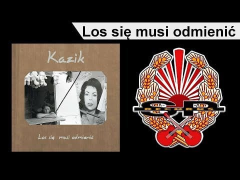 Kazik Staszewski — KAZIK - Los się musi odmienić [OFFICIAL AUDIO]