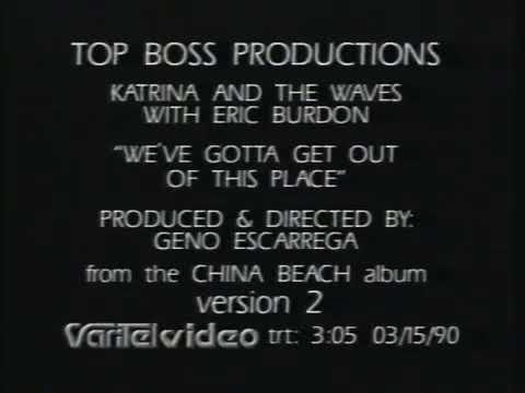 Katrina And The Waves — Eric Burdon / Katrina & the waves - We gotta get out of this place