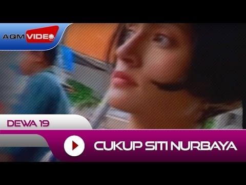 Dewa — Dewa 19 - Cukup Siti Nurbaya | Official Video
