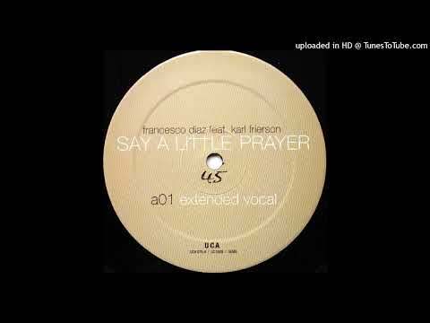 Francesco Diaz — Francesco Diaz Feat. Karl Frierson - Say A Little Prayer (Terry's Dub Mix)