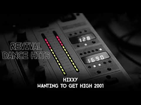 Hixxy — Hixxy - Wanting To Get High 2001 [HQ]