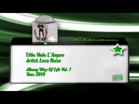 Luca Noise — 02) Luca Noise - Vedo L'Amore