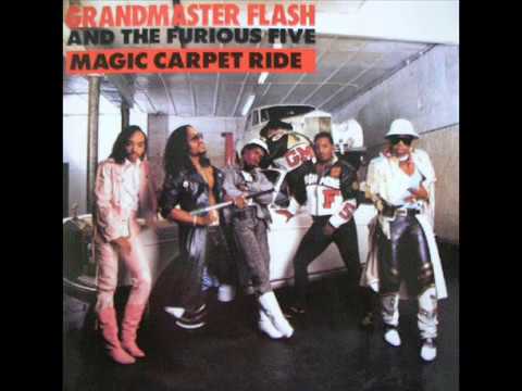 Grandmaster Flash & The Furious Five — Grandmaster Flash and the Furious Five - Magic Carpet Ride (Chep O Matic Mix)
