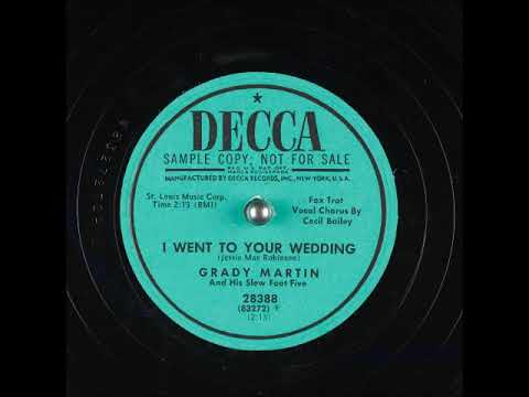 Grady Martin And The Slew Foot Five — I Went to Your Wedding ~ Grady Martin and His Slew Foot Five, Cecil Bailey (Vocal Chorus) (1952)