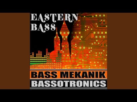 Bass Mekanik — Journey to Eastern Bass