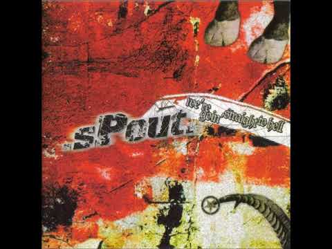 .sPout. — .sPout. - We're Goin' Straight To Hell (Full Album)