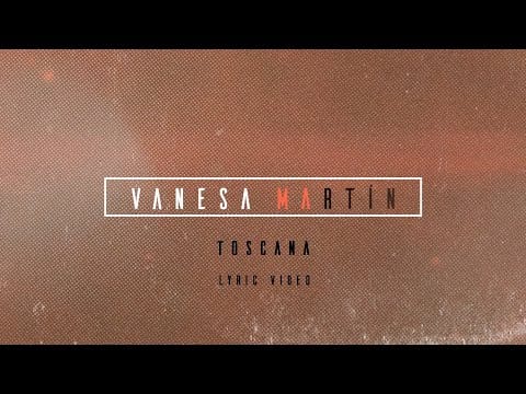 Vanesa Martín — Vanesa Martín - Toscana (Lyric Video Oficial)