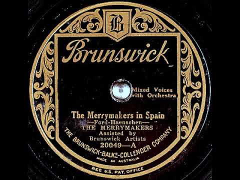The Merrymakers (3) — The Merrymakers in Spain ~ The Merrymakers Assisted By Brunswick Artists (1926) (Shannon Four)