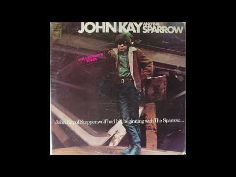 John Kay — John Kay & The Sparrow – Baby, Please Don't Go