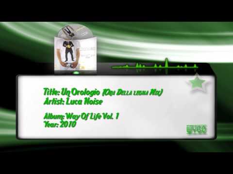 Luca Noise — 04) Luca Noise - Un Orologio (Ora Della Legna Mix)
