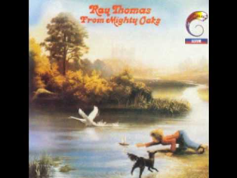 Ray Thomas — RAY THOMAS   From Mighty Oaks 7 You Make Me Feel Alright