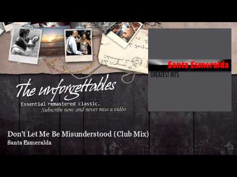 Santa Esmeralda — Santa Esmeralda - Don't Let Me Be Misunderstood - Club Mix