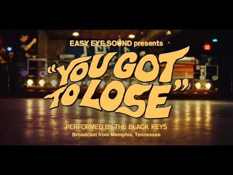 The Black Keys — You Got To Lose
