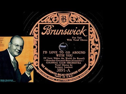 Colonial Club Orchestra — I'd Love to Go Around with You - Colonial Club Orchestra (Scrappy Lambert, v.) 1928