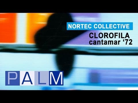 Nortec Collective — Nortec Collective: Clorofila - Cantamar '72
