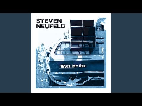 Steven Neufeld — Wait, My One
