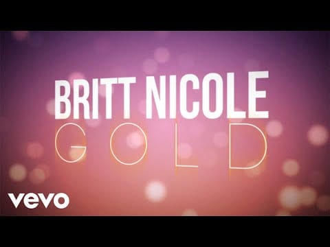 Britt Nicole — Britt Nicole - Gold (Lyrics)