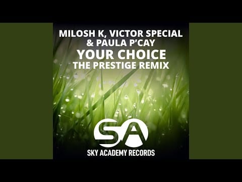 Paula P'Cay — Your Choice (The Prestige Extended Remix)
