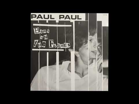 Paul Paul — Paul Paul - Burn on the Flames