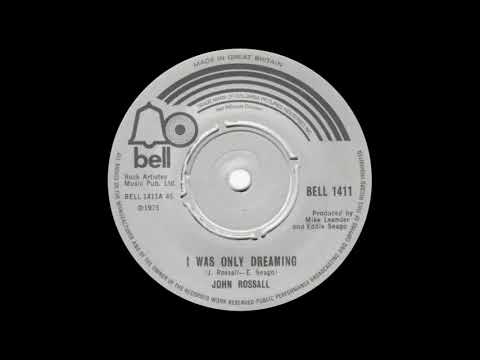 John Rossall — John Rossall - I Was Only Dreaming