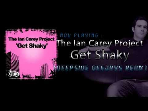 The Ian Carey Project — The Ian Carey Project - Get Shaky (Deepside Deejays Remix)