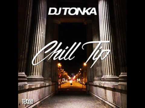 DJ Tonka — Dj Tonka -  Chill Tip  ( vinc vega version )