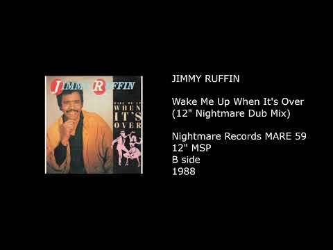 Jimmy Ruffin — JIMMY RUFFIN - Wake Me Up When It's Over (12'' Nightmare Dub Mix) - 1988
