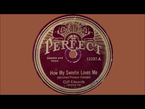 Cliff "Ukulele Ike" Edwards — Cliff Edwards (Ukulele Ike) - How My Sweetie Loves Me (1924)
