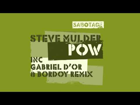 Steve Mulder — Steve Mulder - Pow (Gabriel D'Or & Bordoy Remix) [Sabotage]