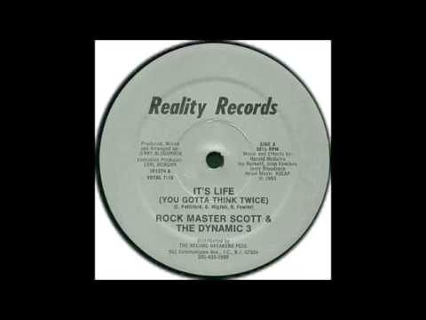 Rock Master Scott And The Dynamic Three — Rock Master Scott & The Dynamic Three - It's Life (You Gotta Think Twice) (1983)