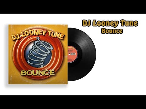DJ Looney Tune — DJ Looney Tune – Bounce