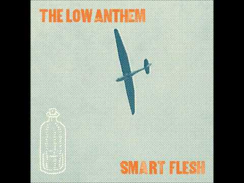 The Low Anthem — The Low Anthem - Matter Of Time