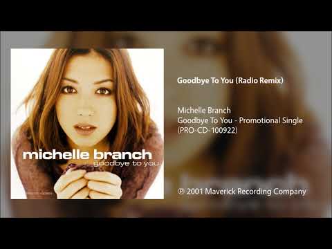 Michelle Branch — Michelle Branch - Goodbye To You (Radio Remix)
