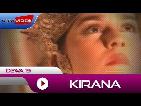 Dewa — Dewa 19 - Kirana | Official Video