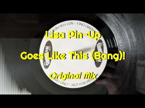 Lisa Pin-Up — Lisa Pin-Up - Goes Like This (Bang)! (Original Mix)