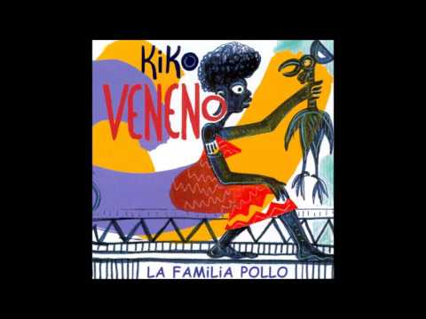 Kiko Veneno — H.R.S. Kiko Veneno (La familia Pollo)