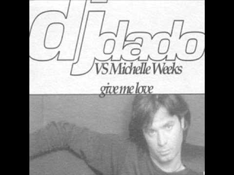 Michelle Weeks — DJ Dado vs Michelle Weeks - Give me love [Full Intention Dub] (1998)