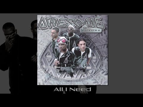 Awesome (2) — All I Need