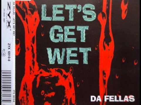 Da Fellas — Da Fellas - Let's Get Wet  (Radio Edit)