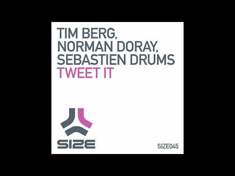 Tim Berg — Tim Berg, Norman Doray, Sebastien Drums - Tweet It (DBN Remix)