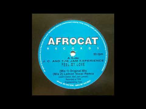 The Jam Experience — J.C. And The Jam Experience – Feel My Love (Lemon Vocal Rmx)