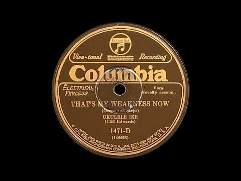 Cliff "Ukulele Ike" Edwards — 👍"That’s My Weakness Now" by Ukulele Ike (Cliff Edwards) 1928